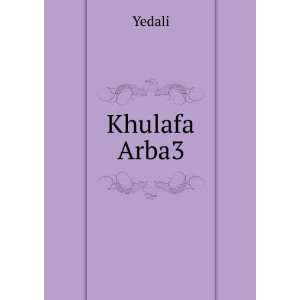  Khulafa Arba3 Yedali Books