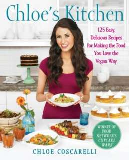 Chloes Kitchen 125 Easy, Chloe Coscarelli