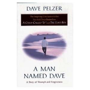  A Man Named Dave A Story of Triumph and Forgiveness 
