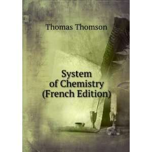    System of Chemistry (French Edition) Thomas Thomson Books