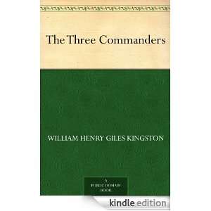 The Three Commanders William Henry Giles Kingston  Kindle 