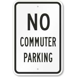  No Commuter Parking High Intensity Grade Sign, 18 x 12 