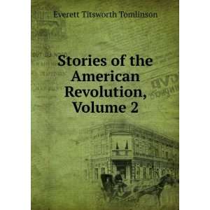   the American Revolution, Volume 2 Everett Titsworth Tomlinson Books