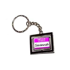  Hello My Name Is Savannah   New Keychain Ring Automotive