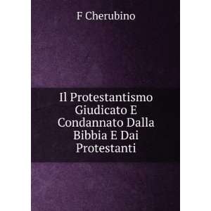 Il Protestantismo Giudicato E Condannato Dalla Bibbia E 