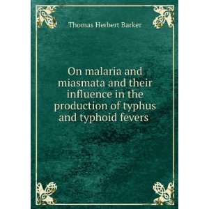   of typhus and typhoid fevers . Thomas Herbert Barker Books