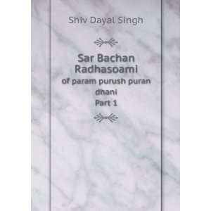   . of param purush puran dhani Part 1 Shiv Dayal Singh Books