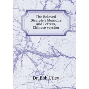   Disciples Memoirs and Letters, Chinese version Dr. Bob Utley Books