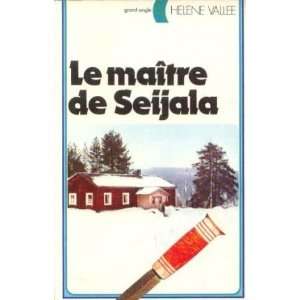  Le maitre de Seijala Vallée Hélène Books