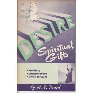  Desire spiritual gifts W V Grant Books