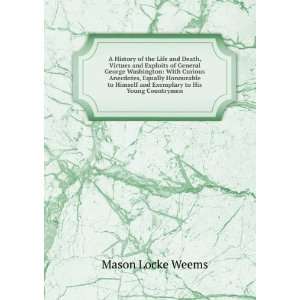   and Exemplary to His Young Countrymen Mason Locke Weems Books