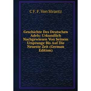   Bis Auf Die Neueste Zeit (German Edition) C F. F. Von Strantz Books