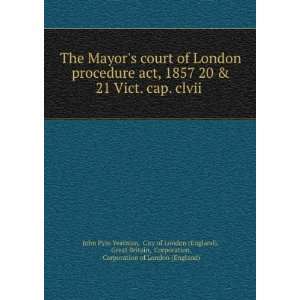 The Mayors Court of London Procedure Act, 1857 20 & 21 