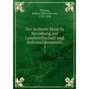   ¶konomie;. 3 Johann Heinrich von, 1783 1850 ThÃ¼nen Books
