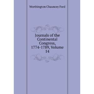   Congress, 1774 1789, Volume 14 Worthington Chauncey Ford Books