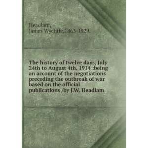   /by J.W. Headlam. James Wycliffe,1863 1929. Headlam Books