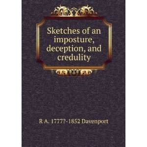   imposture, deception, and credulity R A. 1777? 1852 Davenport Books