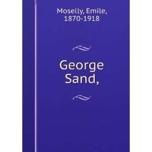  George Sand, Emile, 1870 1918 Moselly Books