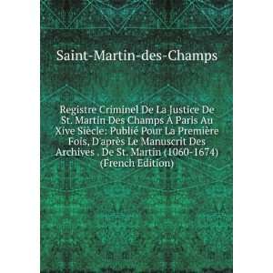 Registre Criminel De La Justice De St. Martin Des Champs Ã? Paris Au 