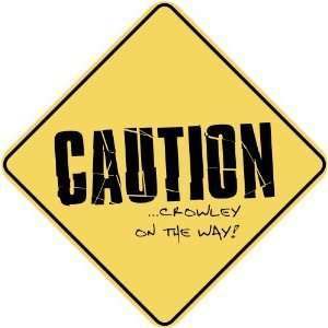   CAUTION  CROWLEY ON THE WAY  CROSSING SIGN