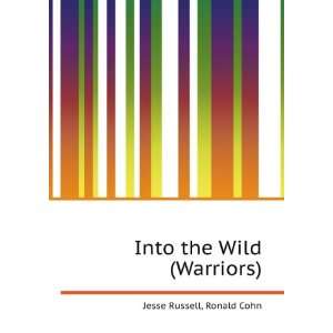 Into the Wild (Warriors) Ronald Cohn Jesse Russell  Books