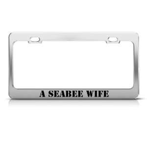  A Seabee Navy Wife Metal Military License Plate Frame Tag 