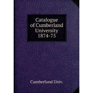   Catalogue of Cumberland University. 1874 75 Cumberland Univ. Books