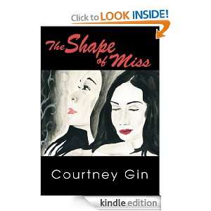 The Shape of Miss Courtney Gin  Kindle Store