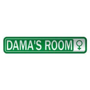   DAMA S ROOM  STREET SIGN NAME