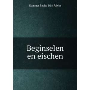  Beginselen en eischen Dammes Paulus Dirk Fabius Books