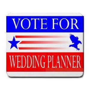  VOTE FOR WEDDING PLANNER Mousepad