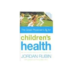  Great Physicians Rx For Childrens Health Health 