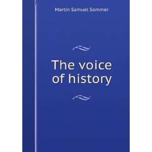  The voice of history Martin Samuel Sommer Books