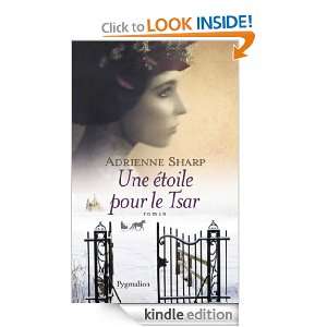 Une étoile pour le Tsar (ROMANS) (French Edition) Adrienne Sharp 