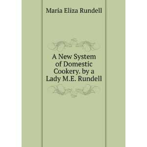   Domestic Cookery. by a Lady M.E. Rundell. Maria Eliza Rundell Books