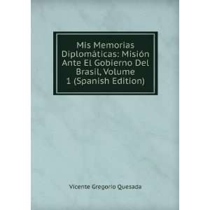  Mis Memorias DiplomÃ¡ticas MisiÃ³n Ante El Gobierno Del Brasil 