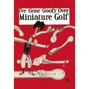  Ive Gone Goofy over Minature Golf 12x18 Giclee on canvas 