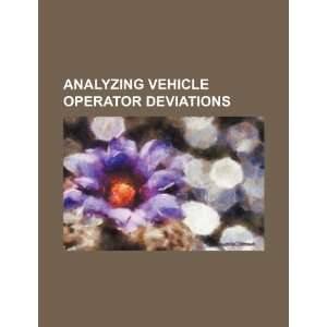  Analyzing vehicle operator deviations (9781234468118) U.S 