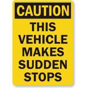  Caution This Vehicle Makes Sudden Stops Diamond Grade 