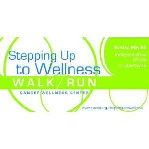   3x6 Vinyl Banner   Stepping Up to Wellness Walk/Run 