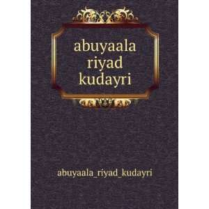  abuyaala riyad kudayri abuyaala_riyad_kudayri Books