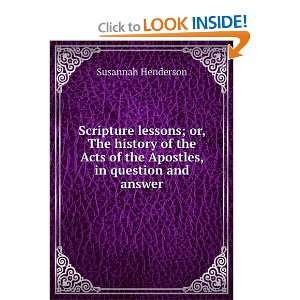   of the Apostles, in question and answer Susannah Henderson Books