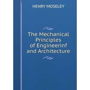   Principles of Engineerinf and Architecture HENRY MOSELEY Books