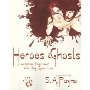  Heroes & Ghosts[ HEROES & GHOSTS ] by Payne, S. A. (Author 