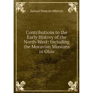   Moravian Missions in Ohio Samuel Prescott Hildreth  Books