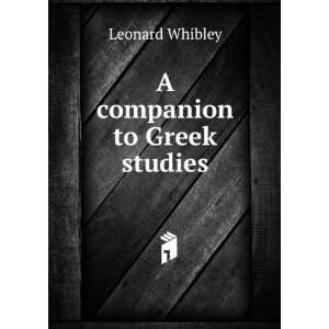  A companion to Greek studies Leonard Whibley Books