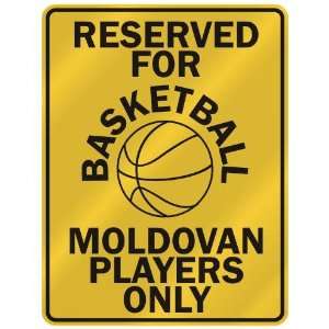  RESERVED FOR  B ASKETBALL MOLDOVAN PLAYERS ONLY  PARKING 