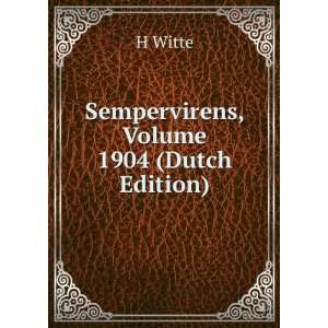  Sempervirens, Volume 1904 (Dutch Edition) H Witte Books