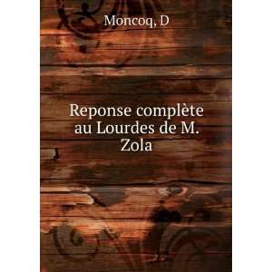  Reponse complÃ¨te au Lourdes de M. Zola D Moncoq Books