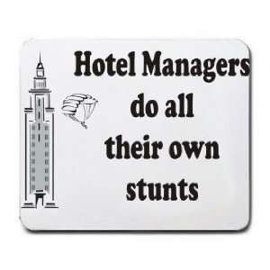 Hotel Managers do all their own stunts Mousepad